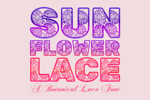 Sunflower Lace: A Botanical Typeface for Beautiful Handmade Creations